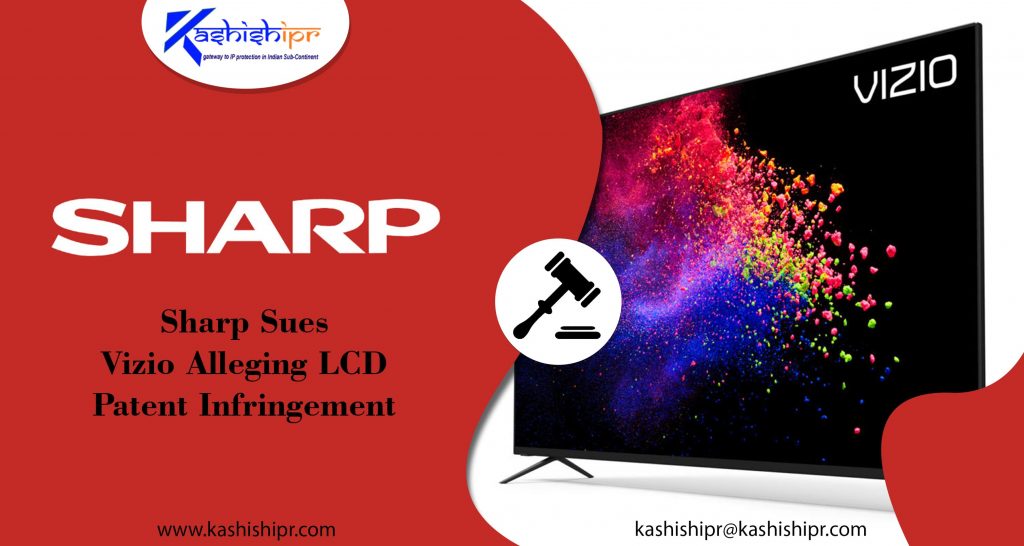 Sharp TV 2020 Sharp Sues Vizio Alleging LCD Patent Infringement